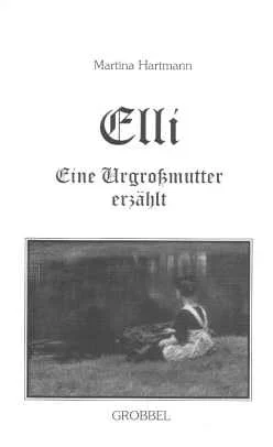 Martina Hartmann, Elli - Eine Urgroßmutter erzählt. Taschenbuch